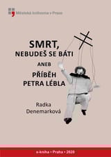 Smrt, nebudeš se báti, aneb, Příběh Petra Lébla book cover