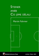 Steiner, aneb, Co jsme dělali book cover