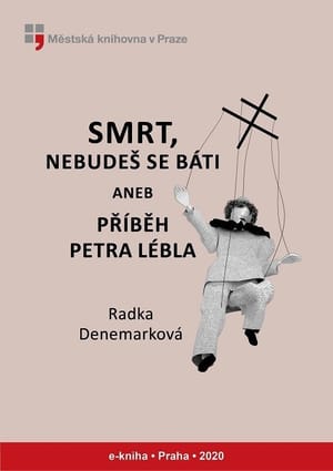 Smrt, nebudeš se báti, aneb, Příběh Petra Lébla cover