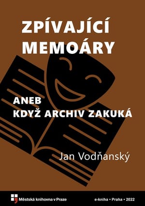 Zpívající memoáry, aneb, Když archiv zakuká cover